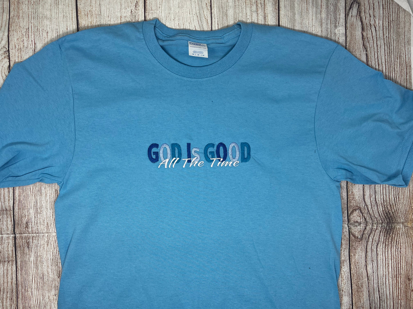 GOD is GOOD All the Time T-shirt